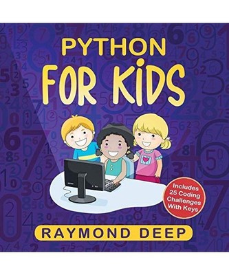 Python for Kids: The New Step-by-Step Parent-Friendly Programming Guide With Det