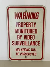 WARNING PROPERTY MONITORED BY VIDEO SURVEILLANCE Heavy Aluminum Signed 12x18