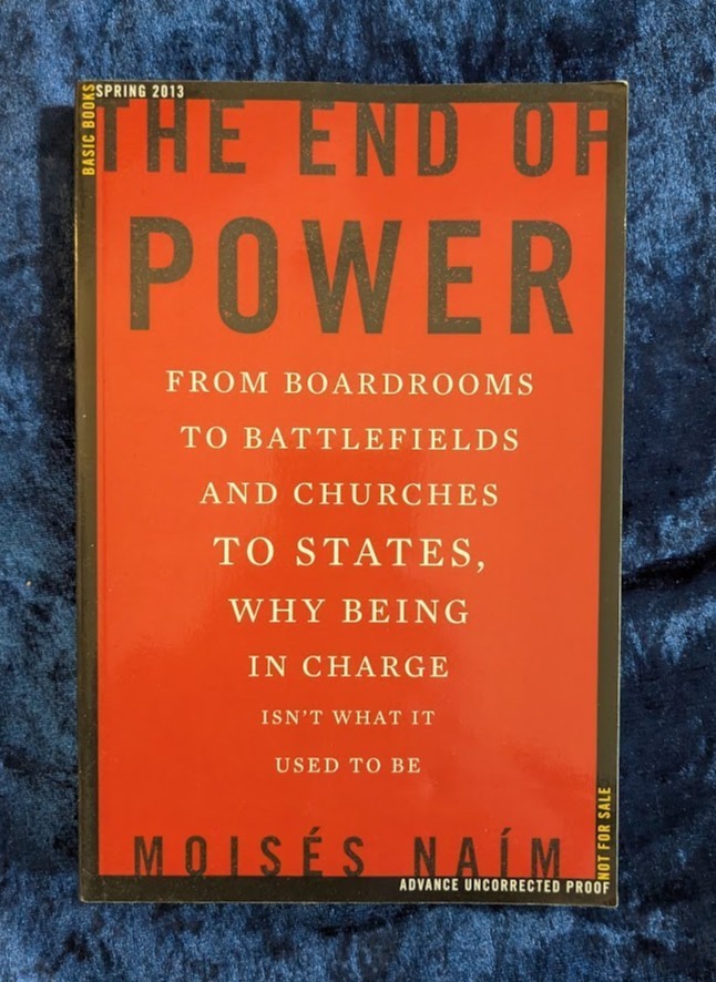 THE END OF POWER by MOISES NAIM - Basic books - 2013 - Paperback* PROOF *