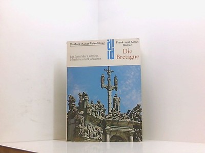 Die Bretagne: Im Land der Dolmen, Menhire und Calvaires (DUMONT Kunst- 661520462