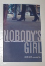 Nobody's Girl: A Memoir of Lost Innocence ... by Barbara Amaya - trade pbk book