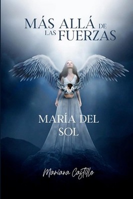 Ms all de las Fuerzas: Mar?a del Sol by Mariana Castillo Paperback Book