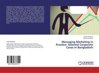Managing Marketing In Practice: Selected Corporate Cases In Bangladesh Saadia Sh