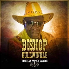 Bishop Bullwinkle The Da Vinci Code Hell Naw To The Naw CD Southern Soul