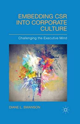 Embedding CSR into Corporate Culture : Challenging the Executive Mind          