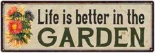 Life is Better in the Garden Patio Wall Vintage  Metal Sign 106180016010