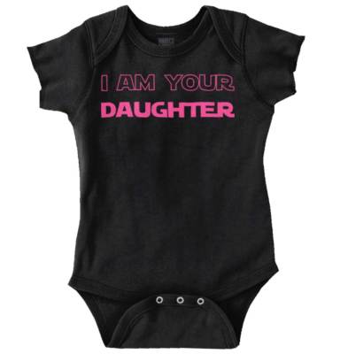 I Am Your Daughter Nerdy Sci Fi Space Movie Girls Baby Infant Romper Newborn