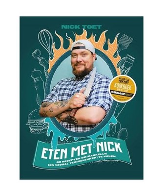 Eten met Nick: 65 recepten om makkelijk [en vooral teringlekker] te koken, Toet,