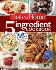 Taste of Home 5-Ingredient Cookbook: 400+ Recipes Big on Flavor, Short on - GOOD