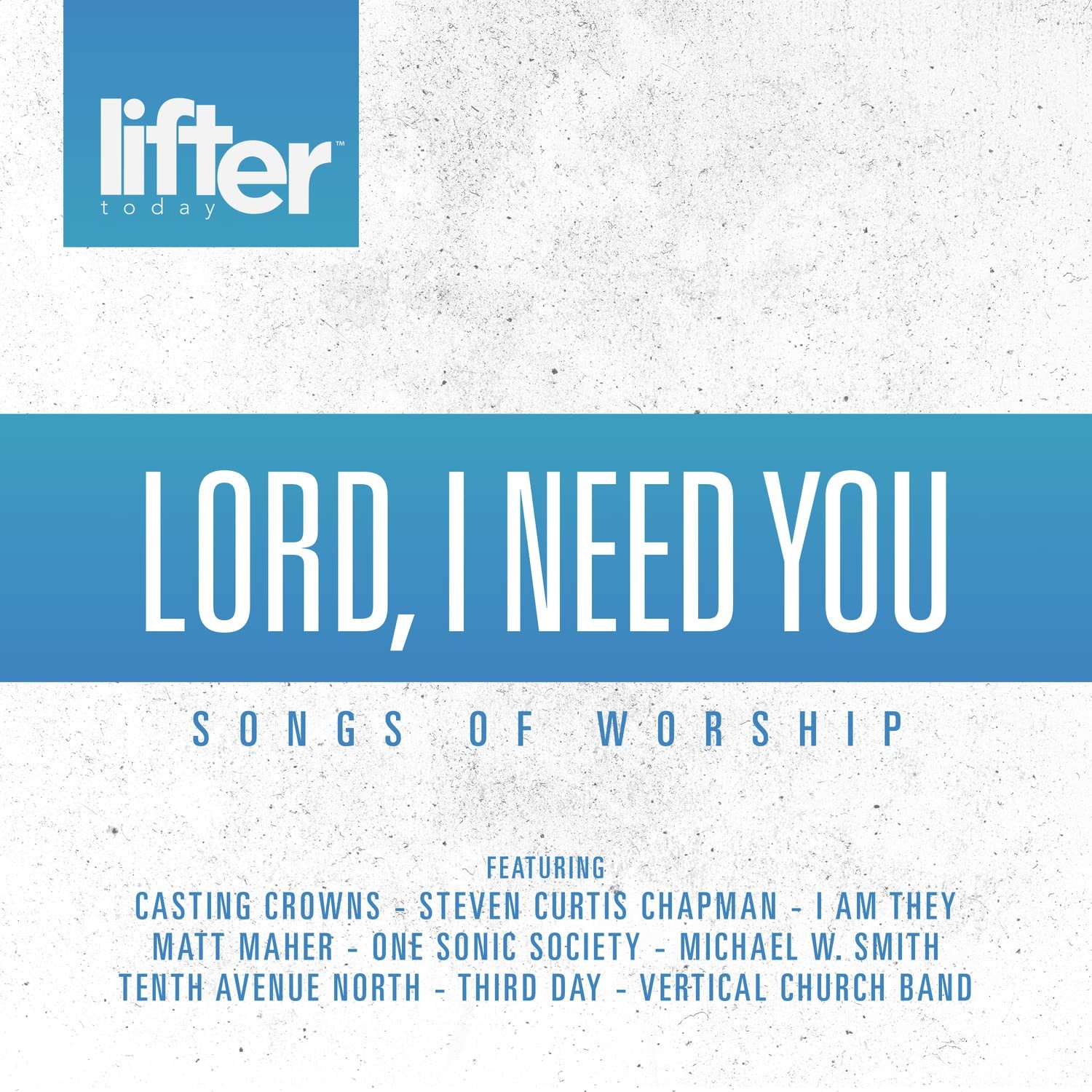 Различные исполнители Lord I Need You: Songs Of Worship (CD)