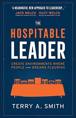 The Hospitable Leader: Create Environments Where People and Dreams F - GOOD