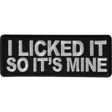 I Licked It So It's Mine   Embroidered Sew On Iron On  Biker Patch  Biker Funny