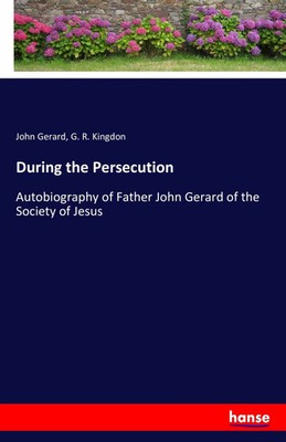 John Gerard (u. a.) | During the Persecution | Taschenbuch | Englisch (2016)