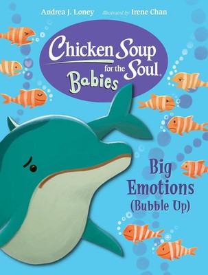 Chicken Soup for the Soul BABIES: Big Emotions (Bubble Up) | Loney (u. a.)