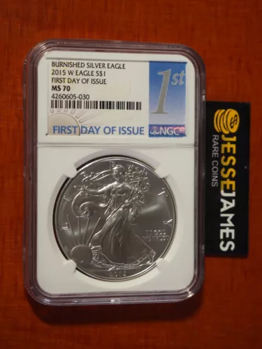 2015 W BURNISHED SILVER EAGLE NGC MS70 FIRST DAY OF ISSUE FDI 1ST LABEL