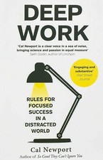 Deep Work: Rules for Focused Success in a Distracted World