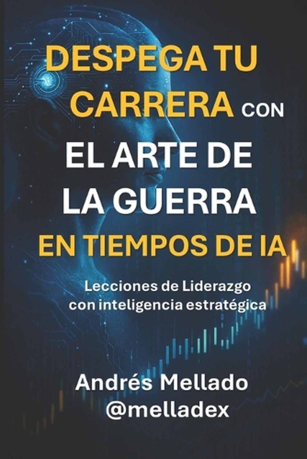 Despega tu Carrera con El arte de la guerra: Lecciones de liderazgo y estrategia