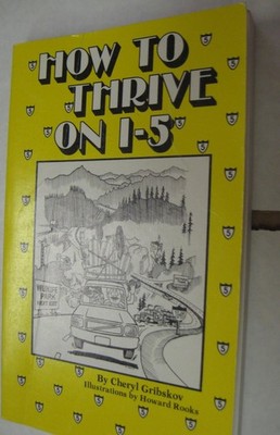 How to Thrive on I-5: An Exit by Exit Approach to Oregon's Fre...