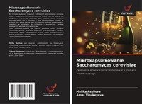 Mikrokapsu¿Kowanie Saccharomyces Cerevisiae Malika Assilova (U. A.) Taschenbuch