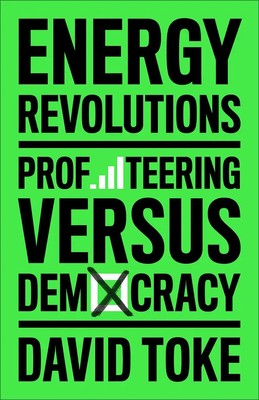 Energy Revolutions | Profiteering versus Democracy | David Toke | Englisch