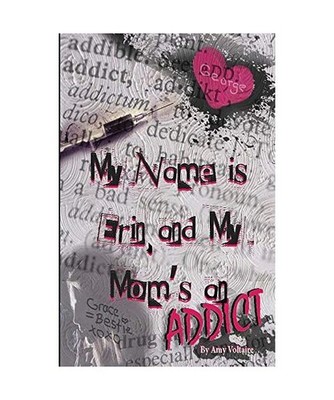 My Name is Erin, and My Mom's an Addict, Amy Voltaire