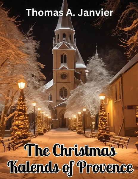 Thomas A. Janvier | The Christmas Kalends Of Provence | Taschenbuch | Englisch-image