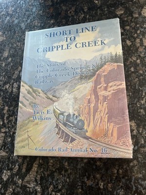 Short Line to Cripple Creek, Colorado Rail Annual No. 16