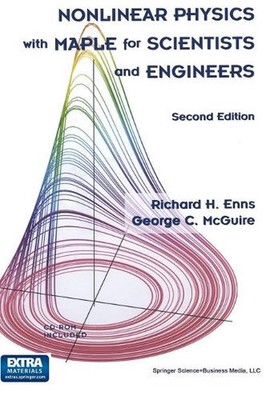 Nonlinear Physics with Maple for Scientists and Engineers by Richard H. Enns (En