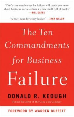 The Ten Commandments for Business Failure - hardcover, Keough, 1591842344