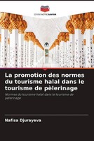Nafisa Djurayeva | La Promotion Des Normes Du Tourisme Halal Dans Le Tourisme...