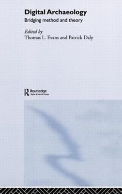 Digital Archäologie: Überbrückung Methode und Theorie Hardcover
