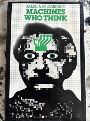 Machines Who Think: A Personal Inquiry into the History and Prospects of AI