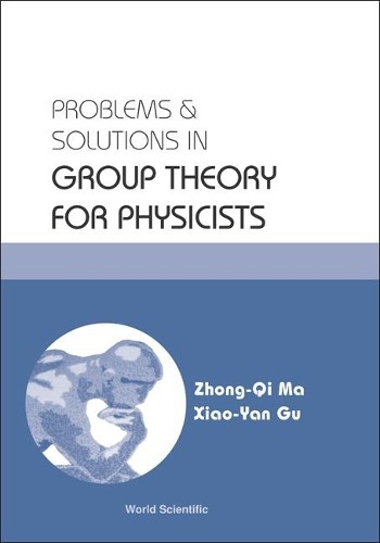 Problems And Solutions In Group Theory For Physicists by Zhon... - 9789812388339