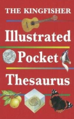 The Kingfisher Illustrated Pocket Thesaurus;- George Beal, 1856976734, paperback