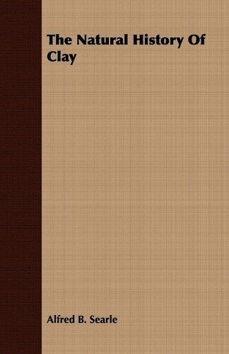Thumbnail - Alfred B. Searle The Natural History Of Clay (taschenbuch)