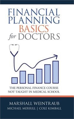 Financial Planning Basics for Doctors: The Personal Finance Course Not Taught in