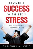 Student Success With Less Stress How Students Can Excel How Parents Can Help