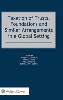 Taxation of Trusts, Foundations and Similar Arrangements in a Global Setting by 