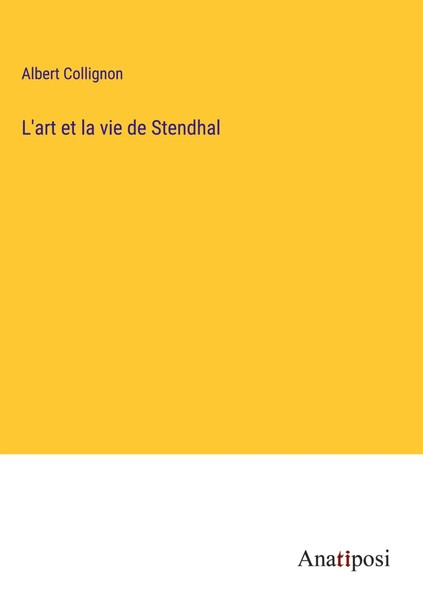 Albert Collignon | L'art Et La Vie De Stendhal | Buch | FranzöSisch (2023)-image