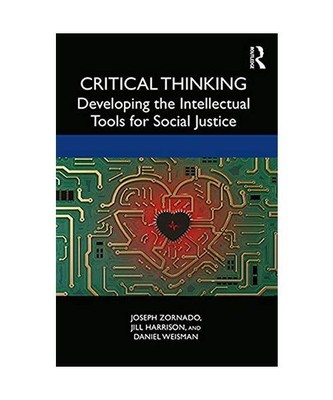 Critical Thinking: Developing the Intellectual Tools for Social Justice, Joseph 