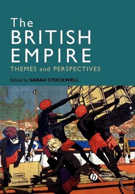 The British Empire: Themes and Perspectives by Sarah E. Stockwell (English) Pape