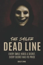 The Smiler: Deadline by Bailey Lynne Paperback Book