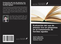 EvaluacióN Del Uso De Plasma Rico En Plaquetas En El Tratamiento De Heridas...