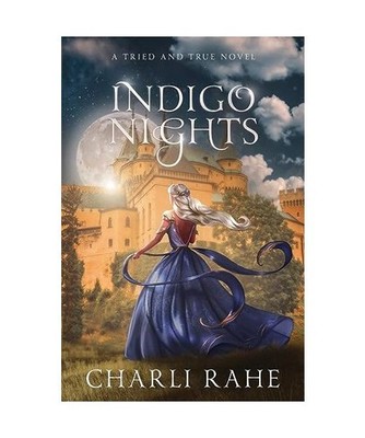 Indigo Nights: A Tried & True Novel: A Tried & True Novel, Rahe