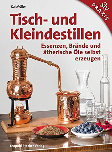Thumbnail - Tisch Und Kleindestillen Essenzen Obst-brände Öle Selbst Erzeugen