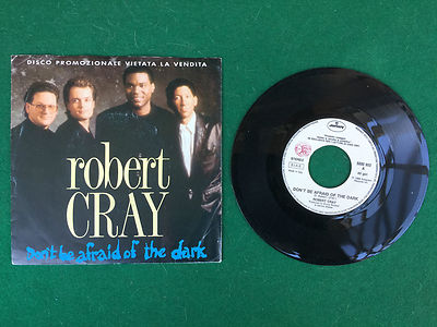 Schallplatte Vinyl 45 7'' (ITA 1986) ROBERT CRAY - DON'T BE AFRAID DARK Promo Ciao 2001