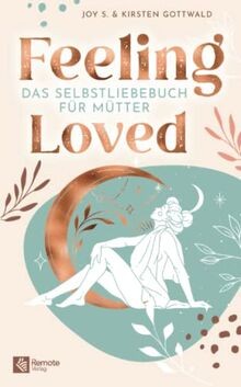 Feeling Loved: Das Selbstliebebuch für Mütter | Das... | Buch | Zustand sehr gut