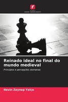 Nevin Zeynep YelçE | Reinado Ideal No Final Do Mundo Medieval | Taschenbuch