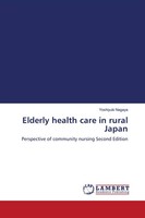 Yoshiyuki Nagaya | Elderly Health Care In Rural Japan | Taschenbuch | Englisch