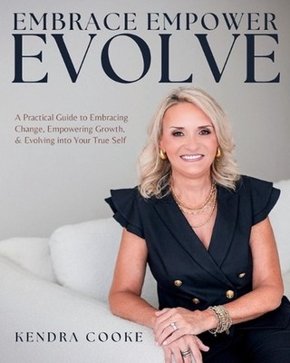 Embrace Empower Evolve: A Practical Guide to Embracing Change, Empowering Growth
